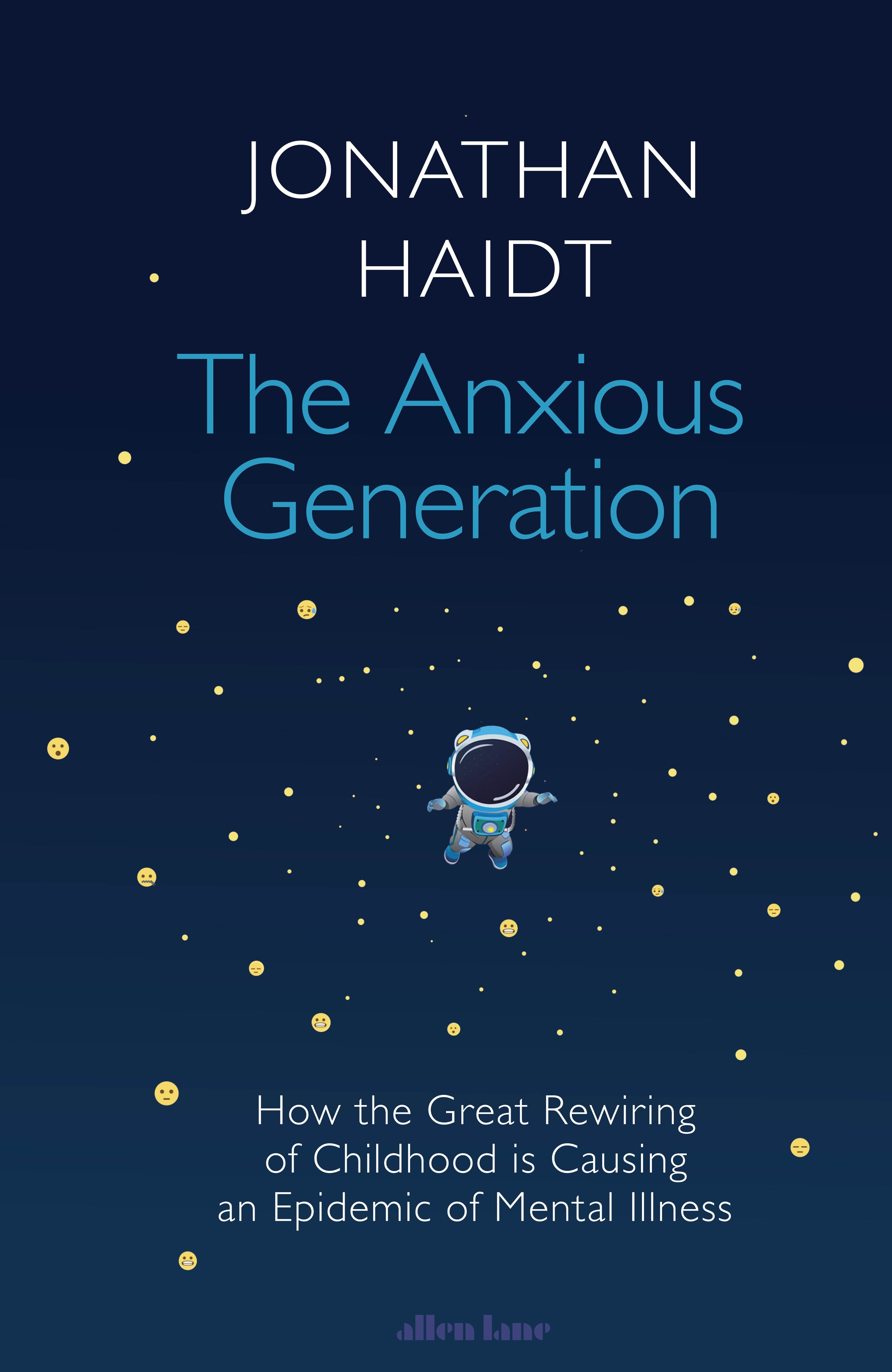 The Anxious Generation: How the great rewiring of childhood is causing an epidemic of mental illness
